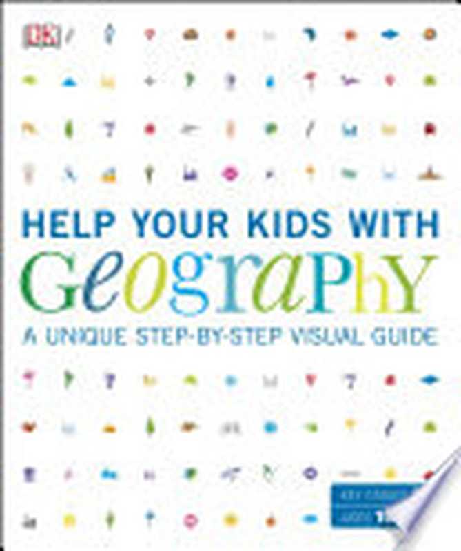 Help Your Kids with Geography， Ages 10-16 (Key Stages 3-4)（DK）（Dorling Kindersley Ltd 2019）