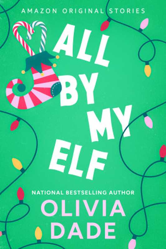 All by My Elf（Olivia Dade）（Amazon Original Stories 2024）