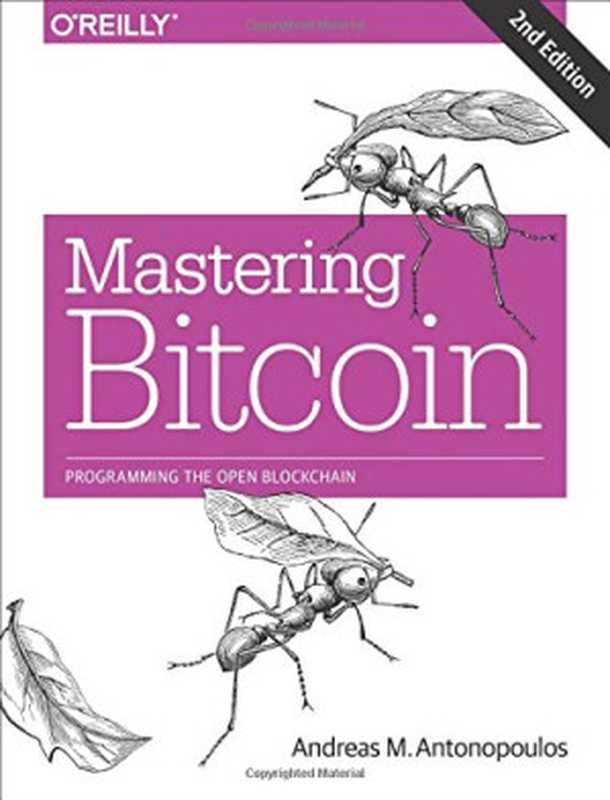 Mastering Bitcoin： Programming the Open Blockchain（Andreas M. Antonopoulos）（O’Reilly Media 2017）