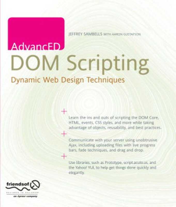 AdvancED DOM Scripting： Dynamic Web Design Techniques（Jeffrey Sambells， Aaron Gustafson）（friendsofED 2007）