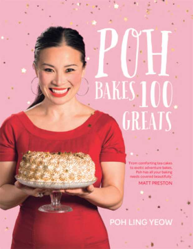 Poh Bakes 100 Greats（Poh Ling Yeow）（Allen & Unwin;Murdoch Books 2017）