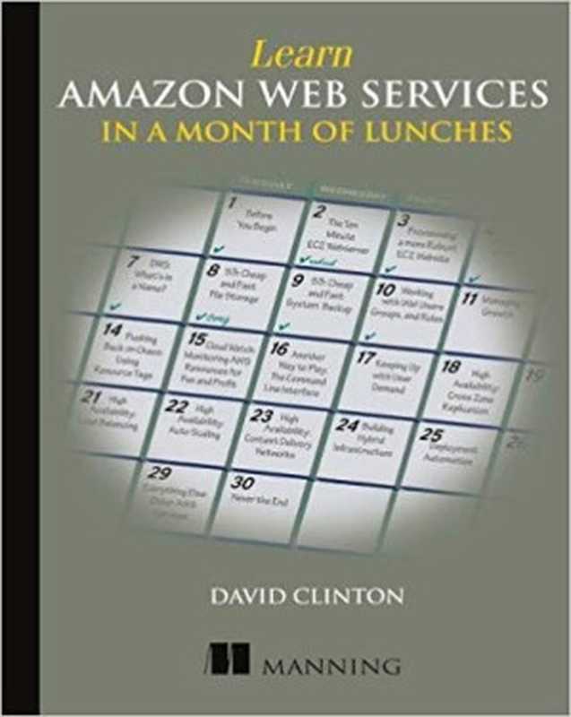 Learn Amazon Web Services in a Month of Lunches（David Clinton）（Manning Publications 2017）