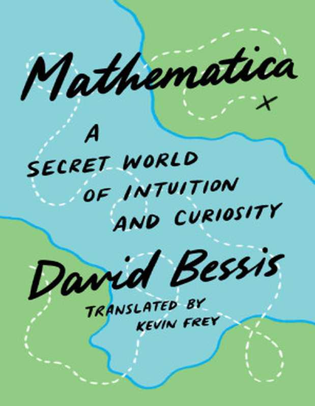 Mathematica： A Secret World of Intuition and Curiosity（David Bessis）（Yale University Press 2024）