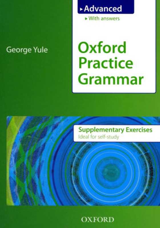 Oxford Practice Grammar Advanced  Supplementary Exercises（George Yule）（Oxford University Press 2009）