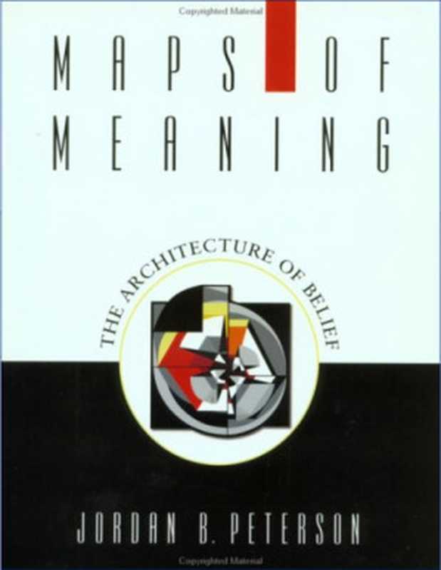 Maps of Meaning  The Architecture of Belief（Jordan B. Peterson）（Routledge 1999）