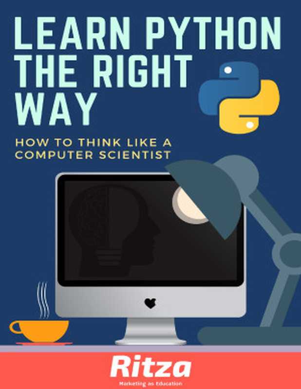 Learn Python the right way： how to think like a computer scientist（Ritza）（2022）