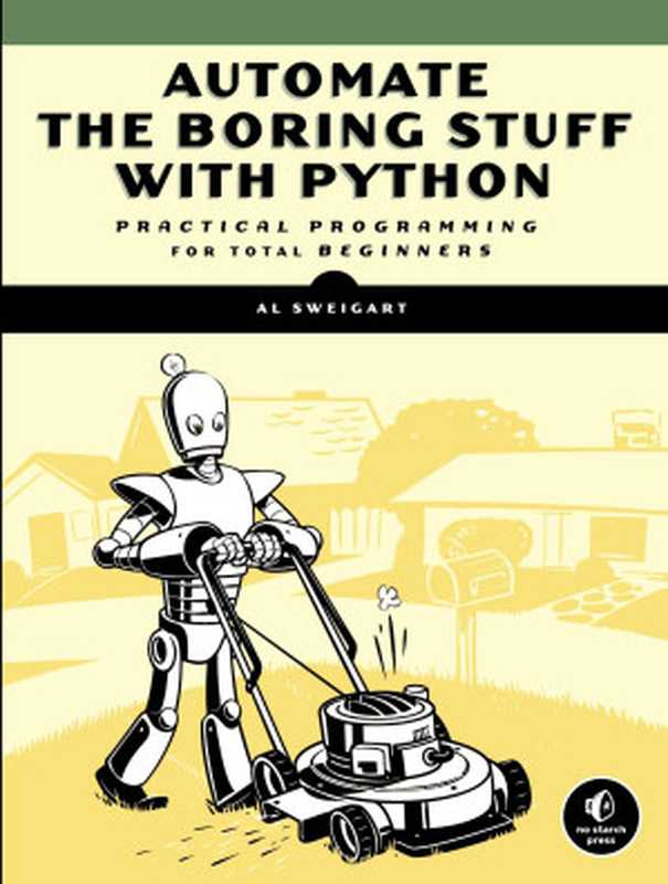 Automate the Boring Stuff with Python（Al Sweigart）（No Starch Press 2015）