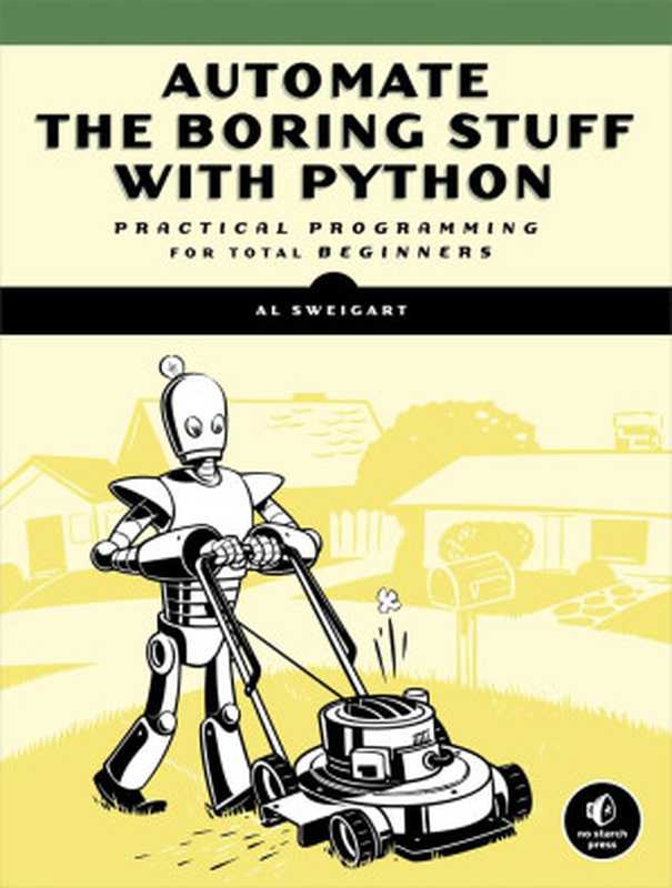 Automate the Boring Stuff with Python（Al Sweigart）（No Starch Press 2015）