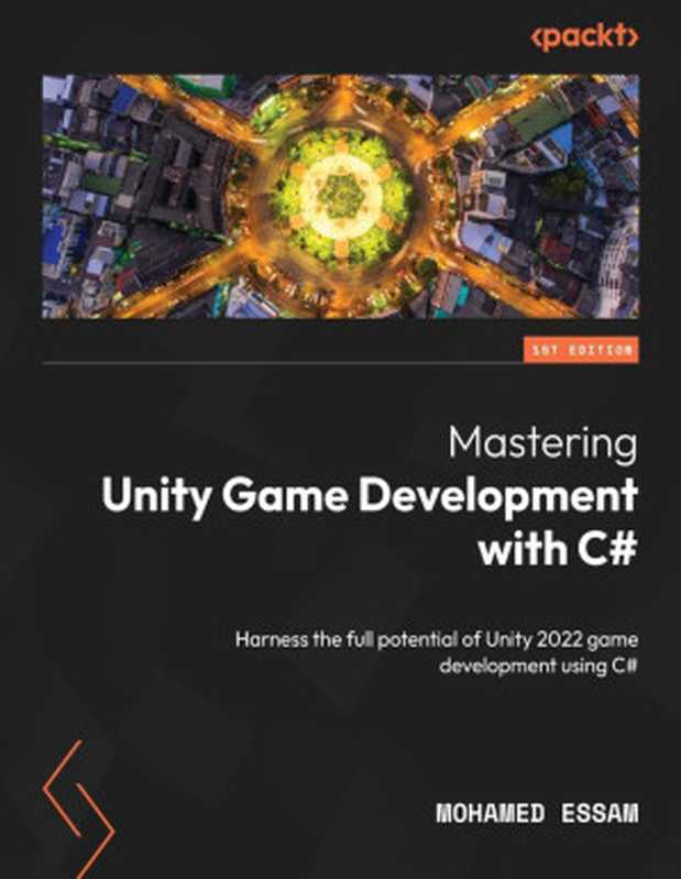 Mastering Unity Game Development with C#（Mohamed Essam）（Packt Publishing 2024）