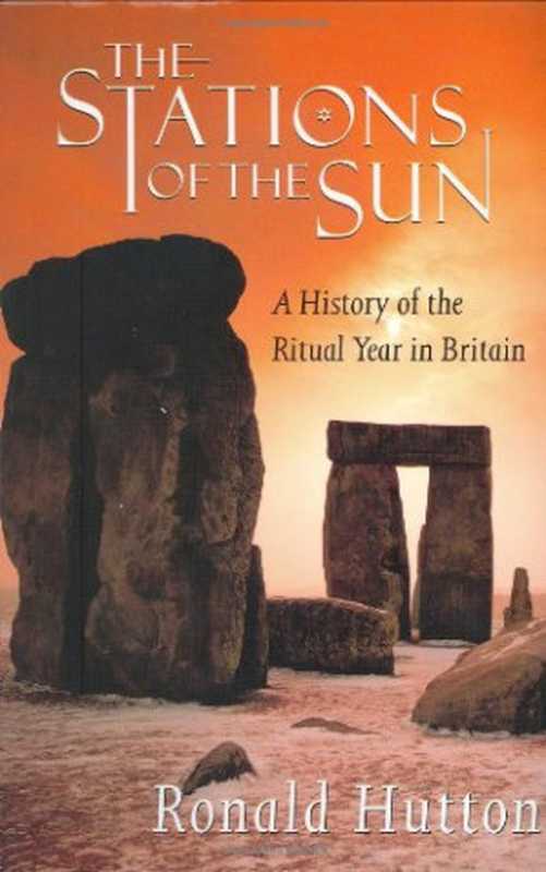 The Stations of the Sun： A History of the Ritual Year in Britain（Ronald Hutton）（Oxford University Press 1996）