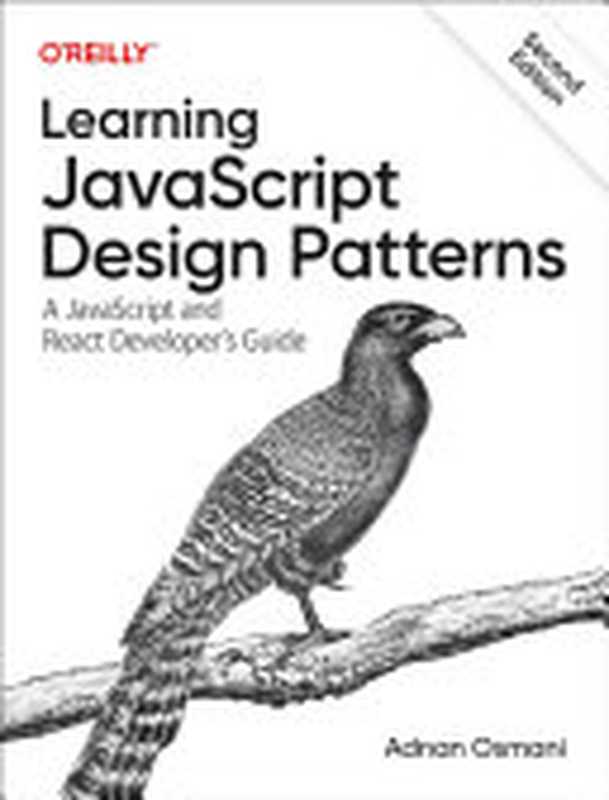 Learning Javascript Design Patterns： A Javascript and React Developer