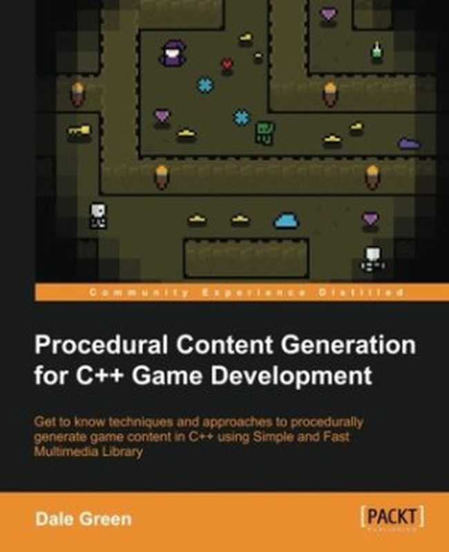 Procedural Content Generation for C++ Game Development（Dale Green）（Packt Publishing 2016）