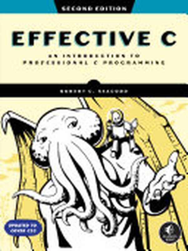 Effective C， 2nd Edition： An Introduction to Professional C Programming（Robert C. Seacord）（NO STARCH PRESS， INC 2024）