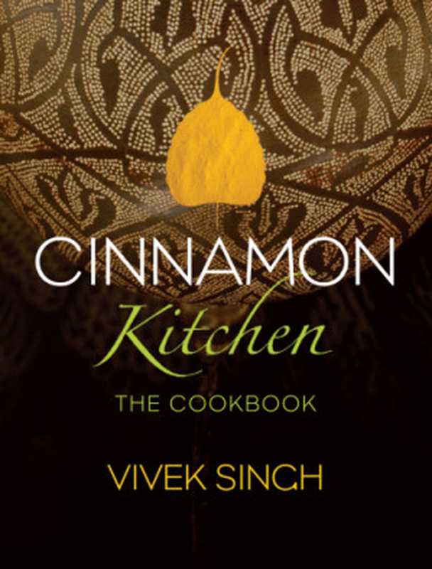 Cinnamon Kitchen ： The Cookbook（Vivek Singh）（Bloomsbury Publishing 2012）