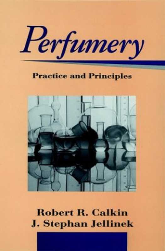 Perfumery. Principles ansd Practice（Robert R. Calkin， J. Stephan Jellinek）（Wiley-Interscience 1994）