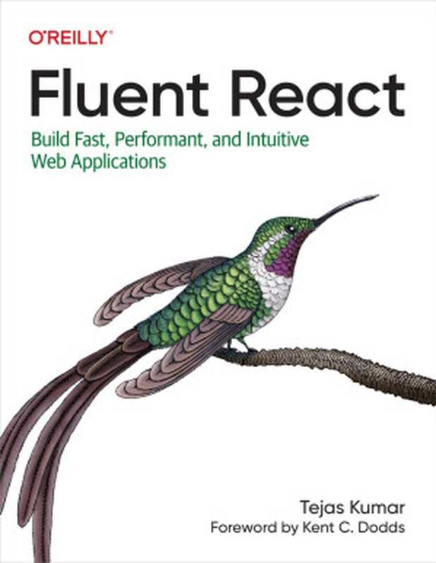 Fluent React： Build Fast， Performant， and Intuitive Web Applications（Tejas Kumar）（O