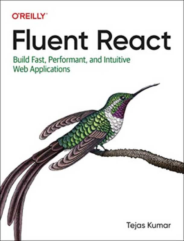 Fluent React： Build Fast， Performant， and Intuitive Web Applications（Tejas Kumar）（O