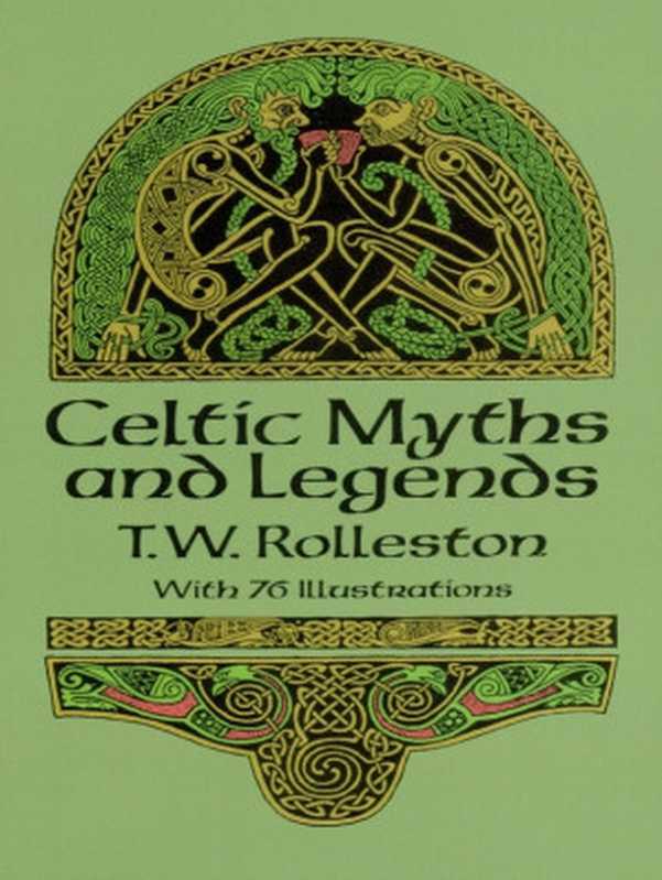 Celtic Myths and Legends（T. W. Rolleston）（Dover Publications 2012）