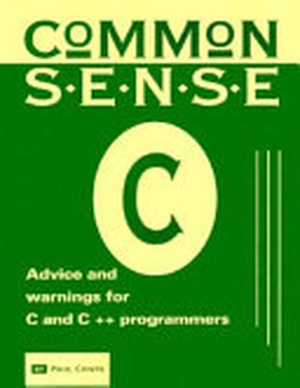 Common-sense C： Advice & Warnings for C and C++ Programmers（Paul Conte）（Duke University Press 1993）