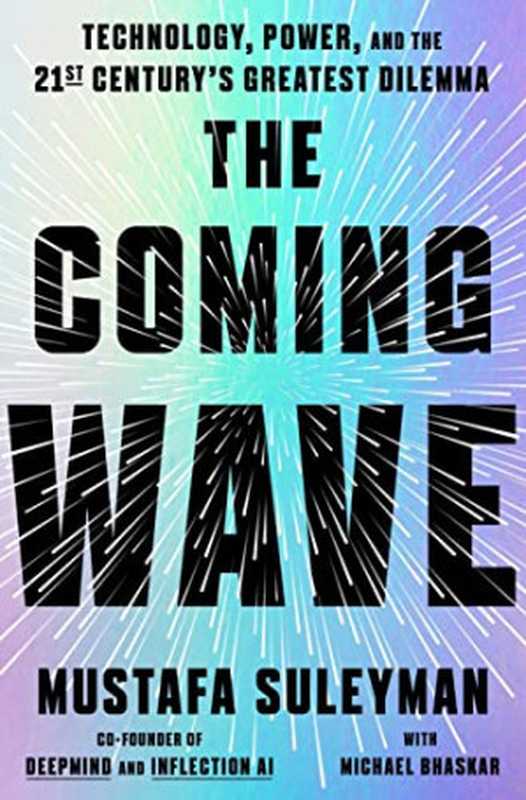 Coming Wave（Mustafa Suleyman， Michael Bhaskar）（New York ： Crown， [2023] 2023）