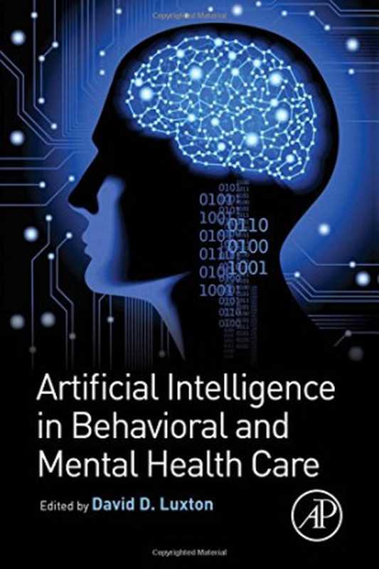 Artificial Intelligence in Behavioral and Mental Health Care（David D. Luxton）（Academic Press 2015）