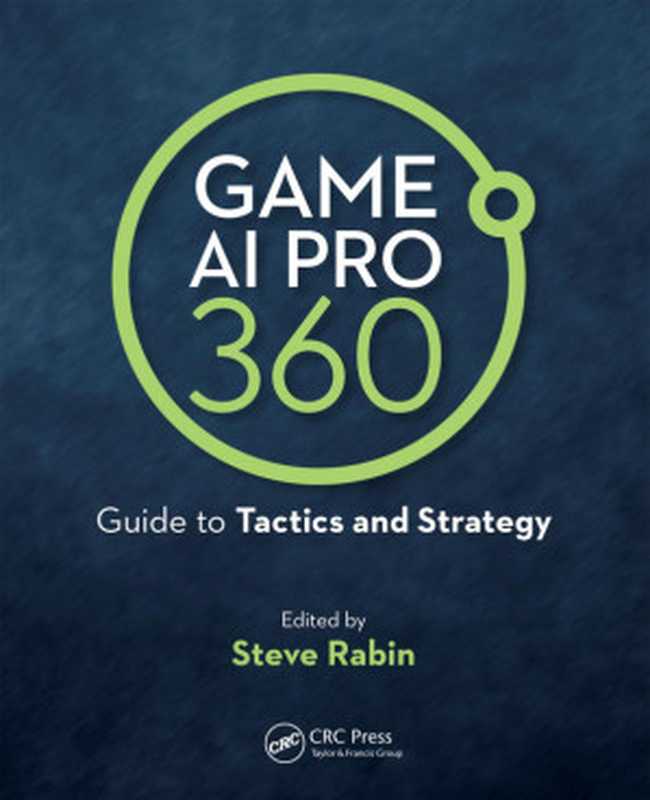 Game AI Pro 360： Guide to Tactics and Strategy（Steve Rabin (Author)）（CRC Press 2019）