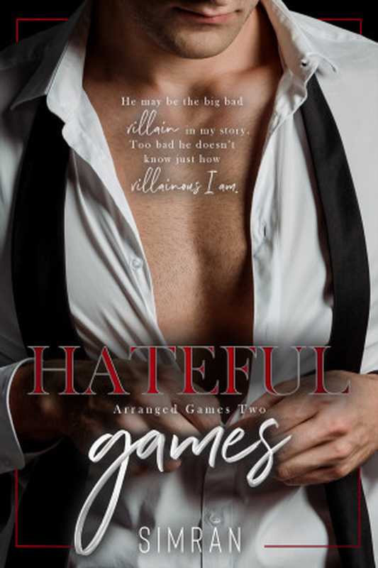 Hateful Games： An arranged marriage billionaire romance (Arranged Games Book 2)（Simran .）（2024）