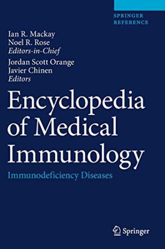 Encyclopedia of Medical Immunology： Immunodeficiency Diseases（Ian Mackay， Noel R. Rose， Jordan Scott Orange， Francisco A. Bonilla (eds.)）（Springer 2020）