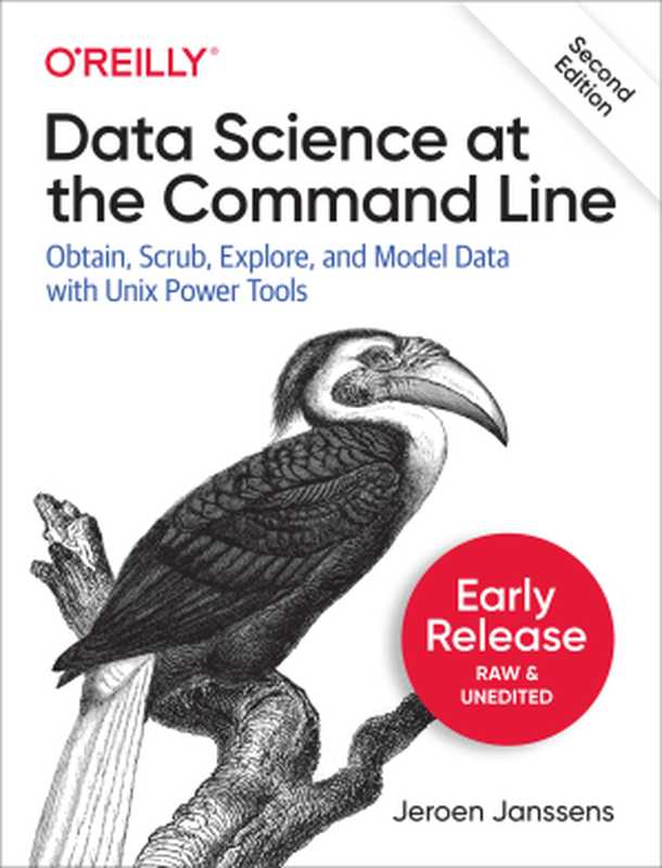 Data Science at the Command Line， 2nd Edition（Jeroen Janssens [Jeroen Janssens]）（O