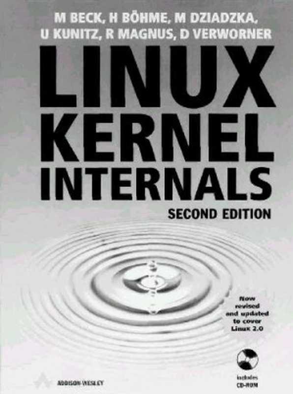 Linux kernel internals（Michael Beck， Harald Bohme， Mirko Dziadzka， Ulrich Kunitz， Robert Magnus， Dirk Verworner）（Addison-Wesley 1997）