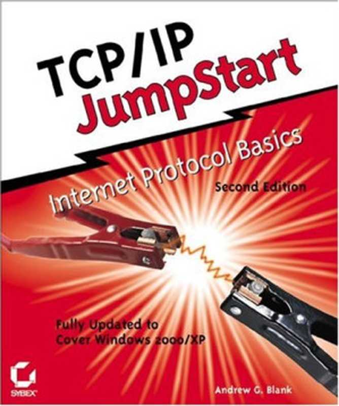 TCP IP JumpStart： Internet Protocol Basics（Andrew G. Blank）（Sybex 2002）