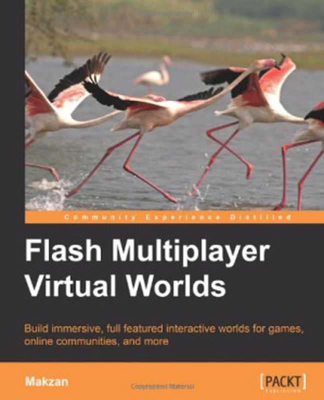 Flash Multiplayer Virtual Worlds（Makzan）（Packt Publishing 2010）