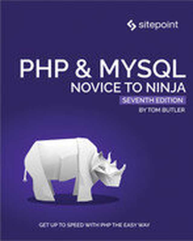 PHP & MySQL： Novice to Ninja（Tom Butler）（SitePoint 2022）