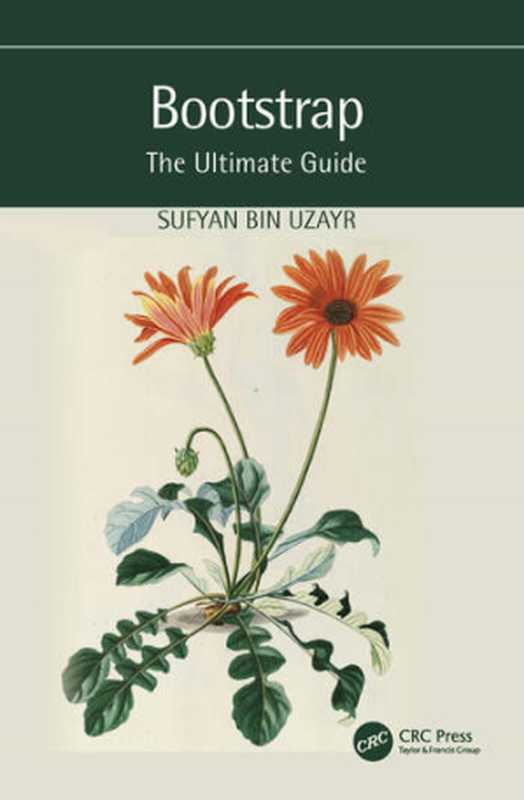 Bootstrap： The Ultimate Guide（Sufyan bin Uzayr）（CRC Press 2022）