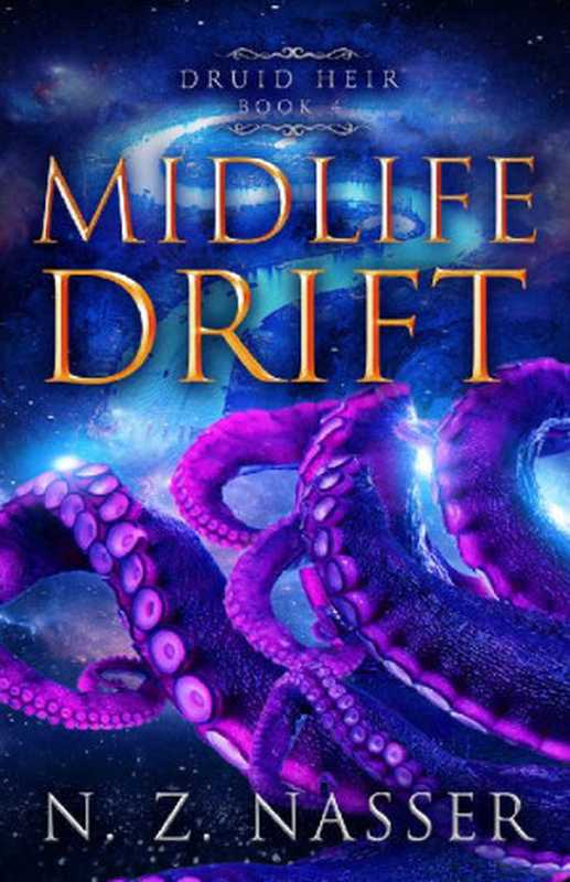 Midlife Drift： A Paranormal Women’s Fiction Novel (Druid Heir Book 4)（N. Z. Nasser）（Hanora Sky Press 2022）