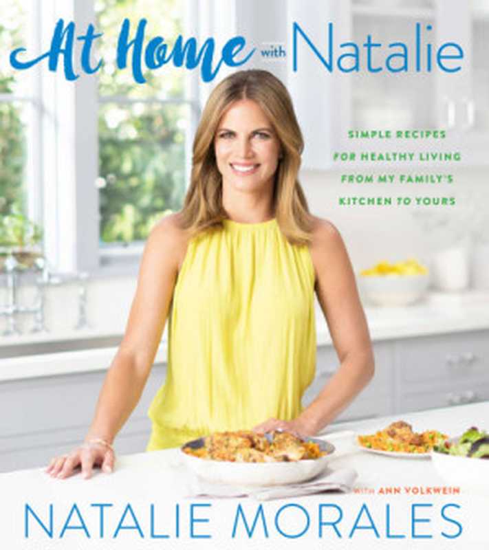 At home with Natalie： simple recipes for healthy living from my family