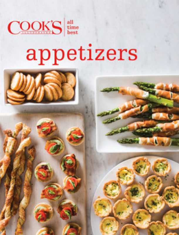 Cook’s Illustrated All Time Best Appetizers（America’s Test Kitchen）（America