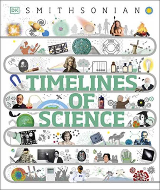 Timelines of Science： From Fossils to Quantum Physics（DK）（DK Children 2022）