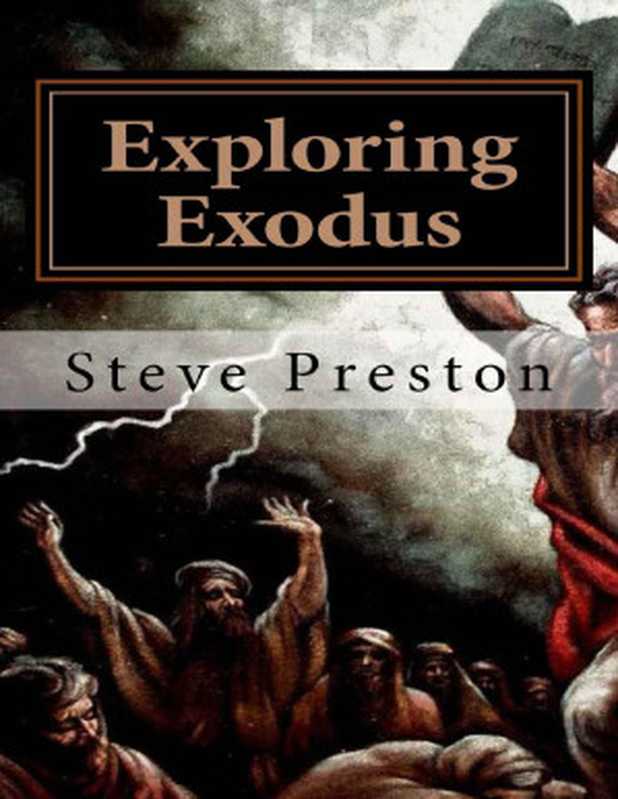 Exploring Exodus（Steve Preston [Preston， Steve]）（2017）