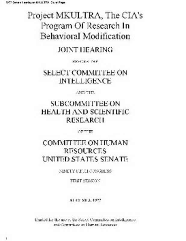 Project Mkultra， The CIAs Program Of Research In Behavioral Modification（JOINT HEARING）（1977）