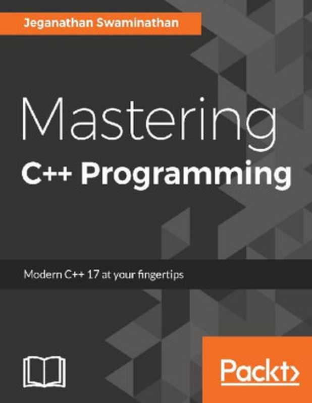 Mastering C++ Programming（Jeganathan Swaminathan [Swaminathan， Jeganathan]）（Packt Publishing 2017）