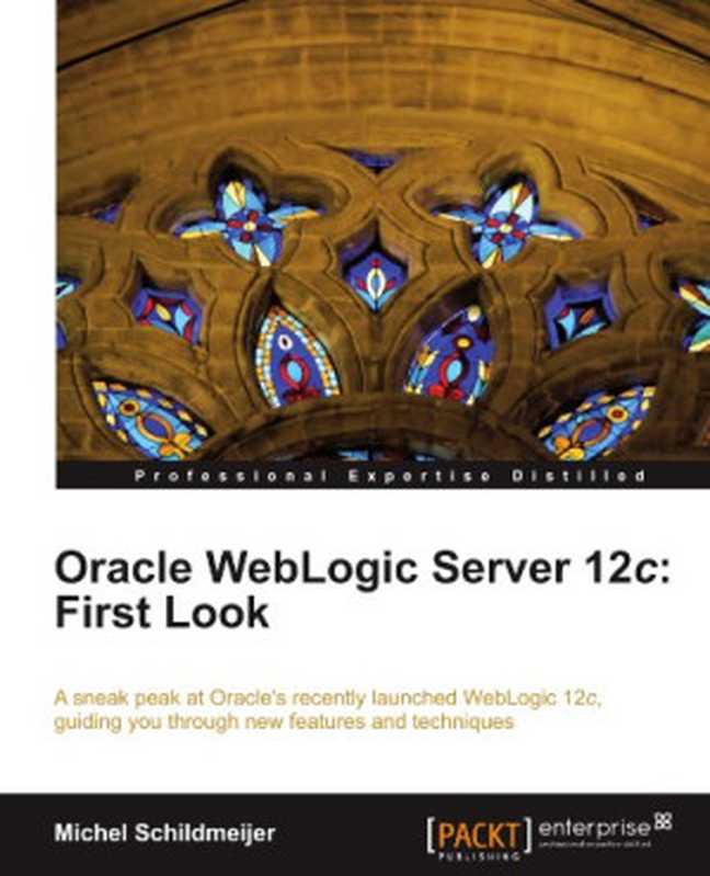 Oracle WebLogic Server 12c： First Look（Michel Schildmeijer）（Packt Publishing 2012）