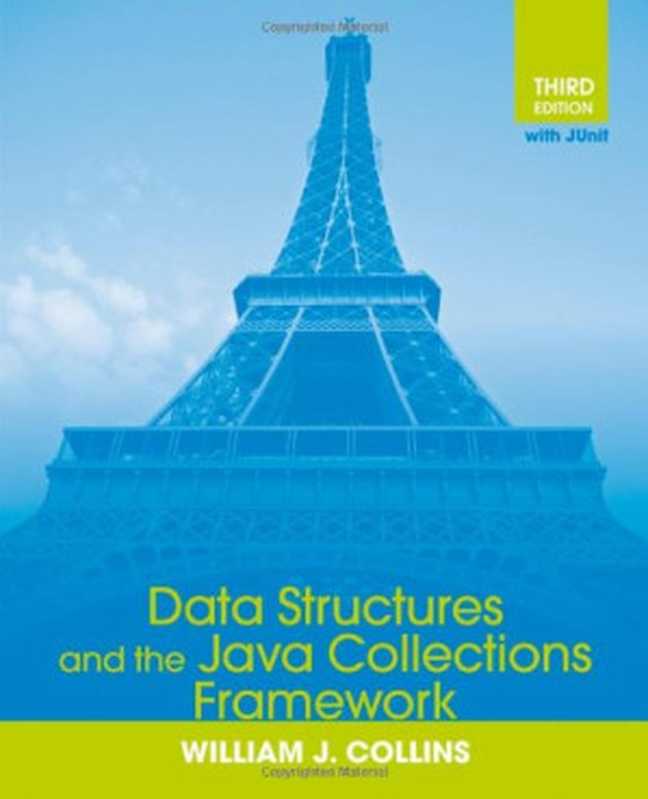 Data Structures and the Java Collections Frameworks（William J. Collins）（John Wiley & Sons 2010）