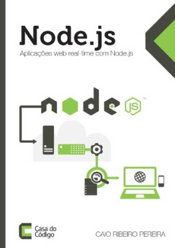 Node.js - Aplicações web real-time com Node.js（Caio Ribeiro Pereira）（Casa do Código 2013）