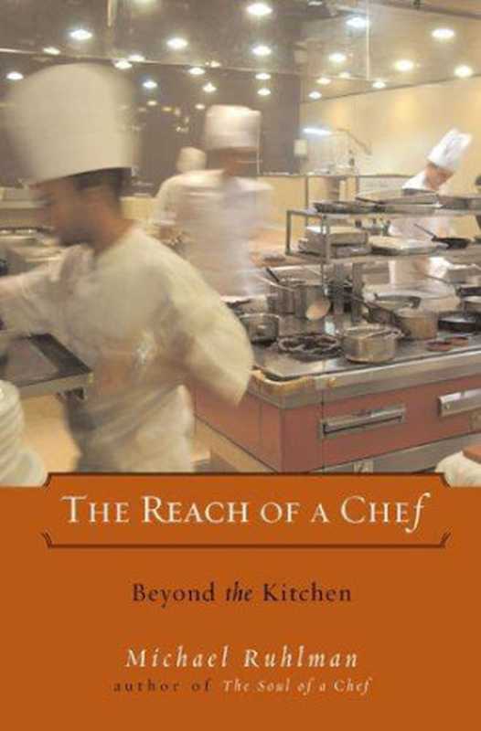 The Reach of a Chef： Beyond the Kitchen（Ruhlman Michael）（Viking 2006）