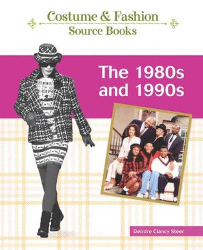 The 1980s and 1990s (Costume and Fashion Source Books)（Deirdre Clancy Steer）（Chelsea House Pub (L) 2009）