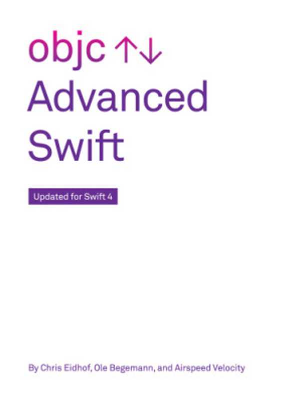 Advanced Swift（Chris Eidhof;Ole Begemann;Airspeed Velocity）（objc.io 2017）