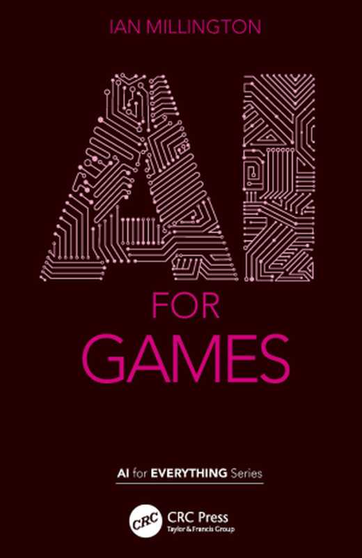 AI for Games（Ian Millington）（CRC Press; Taylor & Francis 2021）