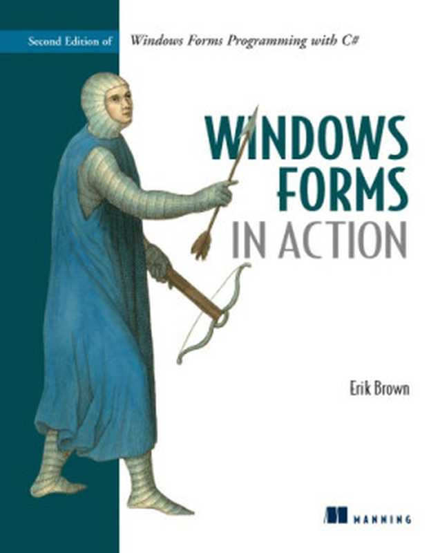 Windows Forms in Action， Second Edition of Windows Forms Programming with C#（Erik Brown）（Manning Publications 2006）