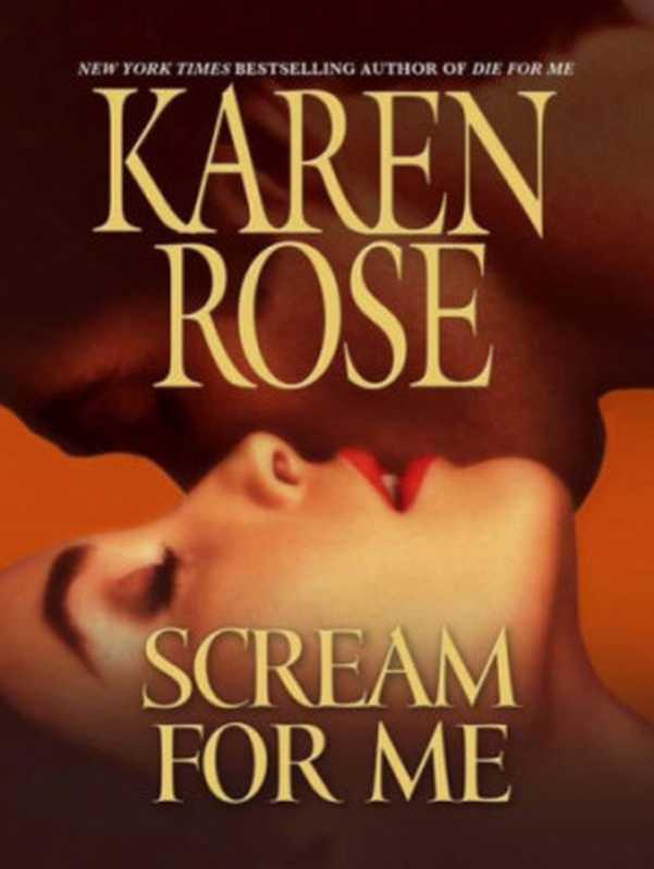 Scream for Me（Karen Rose）（Headline 2008）